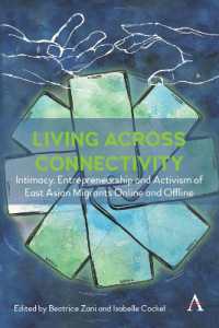Living across connectivity : Intimacy, Entrepreneurship and Activism of East Asian Migrants online and offline (Anthem Series on Global Migration in the Asia-pacific Region)