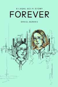 Forever : A legal sci-fi story