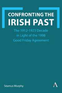 Confronting the Irish Past : The 1912-1923 Decade in Light of the 1998 Good Friday Agreement