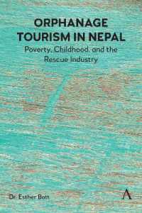 Orphanage Tourism in Nepal : Poverty, Childhood, and the Rescue Industry