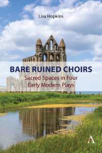 Bare Ruined Choirs : Sacred Spaces in Four Early Modern Plays (Anthem Studies in Critical Literary Geography)