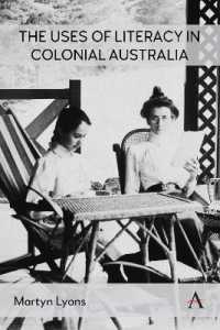The Uses of Literacy in Colonial Australia (Anthem Studies in Australian History)