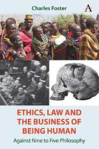 Ethics, Law and the Business of Being Human : Against Nine to Five Philosophy