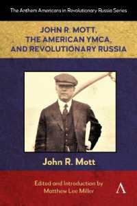 John R. Mott, the American YMCA, and Revolutionary Russia (Anthem Americans in Revolutionary Russia)
