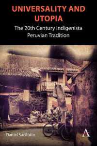 Universality and Utopia : The 20th Century Indigenista Peruvian Tradition (Anthem Studies in Latin American Literature and Culture)