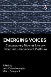 Emerging Voices : Contemporary Nigeria's Literary, Filmic and Entertainment Platforms (Anthem Africology Series)