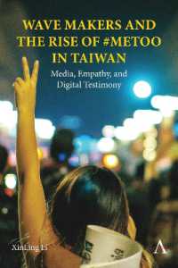 Wave Makers and the Rise of #MeToo in Taiwan : Media, Empathy, and Digital Testimony (Anthem Impact in Asian Media, Cinema and Communications)