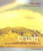 Crush : The New Australian Wine Book