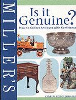Miller's Is It Genuine : How to Collect Antiques with Confidence