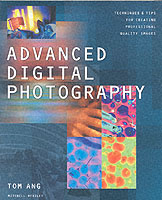 Advanced Digital Photography: Techniques and Tips for Creating Professional-Quality Images