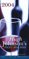 Hugh Johnson's Pocket Wine Book 2004 (Hugh Johnson's Pocket Wine Book) （27TH）