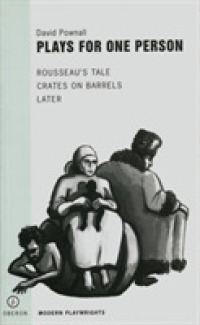 Plays for One Person : Rousseau's Tale, Crates on Barrels, Later