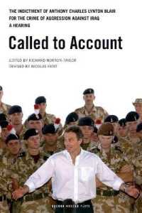 Called to Account : The indictment of Anthony Charles Lynton Blair for the crime of aggression against Iraq - a Hearing (Oberon Modern Plays)