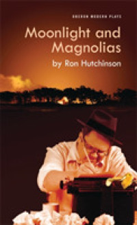 Moonlight and Magnolias (Oberon Modern Plays")