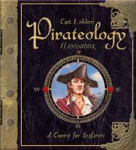 Pirateology Handbook : A Course for Seafarers -- Hardback
