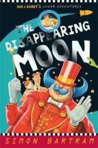 The Disappearing Moon : Bob and Barry's Lunar Adventures (Bartram, Simon Series) -- Paperback / softback