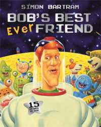 Bob's Best Ever Friend (Bartram, Simon Series)