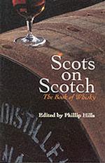 Scots on Scotch: the Book of Whisky