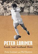 Peter Lorimer : Leeds and Scotland Hero