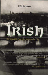 Irish : The Remarkable Saga of a Nation and a City