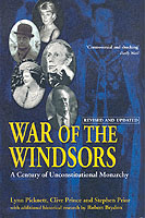 War of the Windsors : A Century of Unconstitutional Monarchy