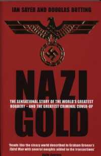 Nazi Gold : The Sensational Story of the World's Greatest Robbery - and the Greatest Criminal Cover-Up