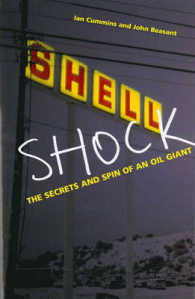 Shell Shock : The Secrets and Spin of an Oil Giant
