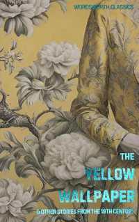 The Yellow Wallpaper : And Other Short Stories from the 19th Century (Wordsworth Classics)