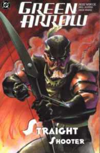 Green Arrow : Straight Shooter -- Paperback