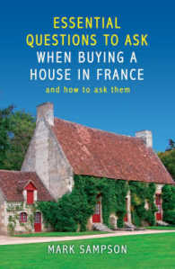 Essential Questions to Ask Yourself When Buying a House in France : And How to Ask Them -- Paperback