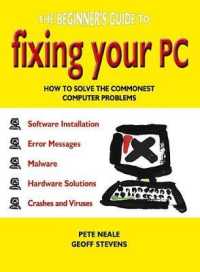 The Beginner's Guide to Fixing Your PC : How to Solve the Commonest Computer Problems