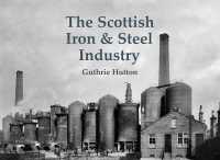 The Scottish Iron & Steel Industry