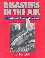 Disasters in the Air : Mysterious Air Disasters Explained