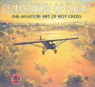 Celebration of Flight : The Art of Roy Cross