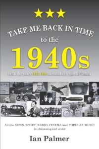 Take Me Back in Time to the 1940s : with the years 1935 - 1939 included as a special bonus (England's Past Decades - All the News, Sports and Pop-culture in Chronological Order)