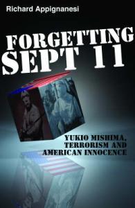 Forgetting September 11th : Yukio Mishima, Terrorism and American Innocence -- Hardback