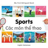 My First Bilingual Book - Sports (English-Vietnamese) (My First Bilingual Book) （Board Book）