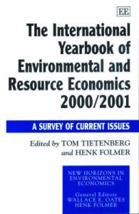 The International Yearbook of Environmental and Resource Economics 2000/2001 : A Survey of Current Issues (New Horizons in Environmental Economics series)