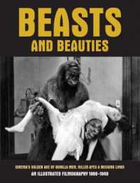 Beasts and Beauties : Cinema's Golden Age of Gorilla Men, Killer Apes & Missing Links an Illustrated Filmography 1908-1949