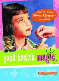 Good Health Magic : Back-To-Basics Home Remedies in a Flash (Good Magic Series)