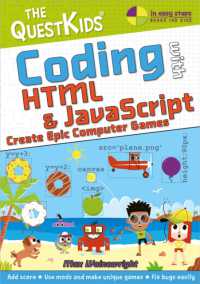 Coding with HTML & JavaScript - Create Epic Computer Games : The QuestKids do Coding (The Questkids - in Easy Steps)