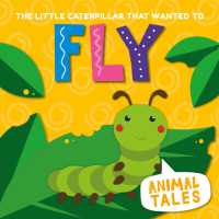 The Little Caterpillar that Wanted to Fly (Animal Tales)