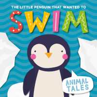 The Little Penguin that Wanted to Swim (Animal Tales)