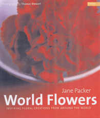 World Flowers : Inspiring Floral Creations from around the World