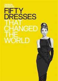 Fifty Dresses That Changed the World (Fifty...that Changed the World)