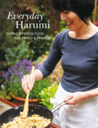 Everyday Harumi : Simple Japanese Food for Family & Friends