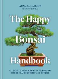 The Happy Bonsai Handbook : Essential advice and easy techniques for bonsai beginners and beyond