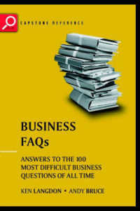 Business Faq : Answers to the 100 Most Difficult Business Questions of All Time