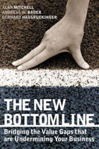 The New Bottom Line : Bridging the Value Gaps That Are Undermining Your Business