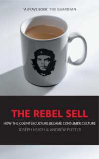 『反逆の神話：カウンターカルチャーはいかにして消費文化になったか』（原書）<br>Rebel Sell : How the Counter Culture Became Consumer Culture -- Paperback